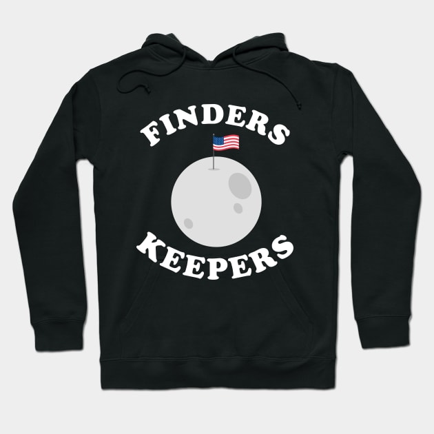 Finders Keepers Funny Moon Flag Hoodie by dumbshirts